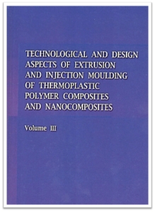 Technological and design aspects of extrusion and injection moulding of thermoplastic polymer composites and nanocomposites3
